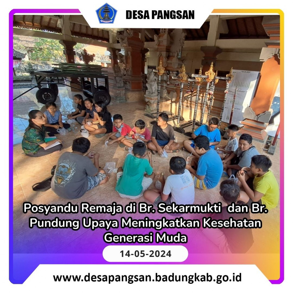 Posyandu Remaja di Br. Sekarmukti  dan Br. Pundung Upaya Meningkatkan Kesehatan Generasi Muda